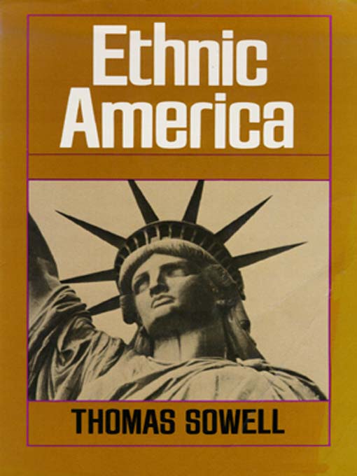 Title details for Ethnic America by Thomas Sowell - Available